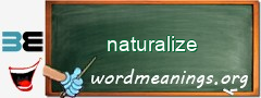 WordMeaning blackboard for naturalize